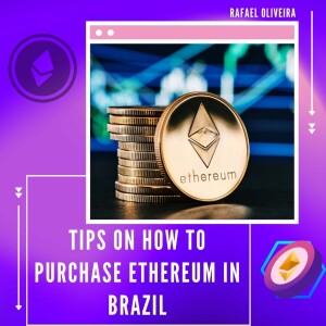 Rafael Oliveira Bitcoin : Brazil Ethereum Purchase Tips