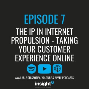 The IP in Internet Propulsion - Taking Your Customer Experience Online