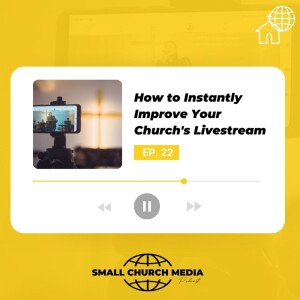 How to Instantly Improve Your Church’s Livestream
