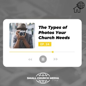 The 6 Types of Photos Your Church Needs & How to Get Them All on One Sunday