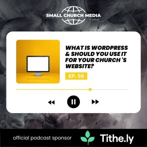 What is Wordpress and Should You Use It for Your Church’s Website?