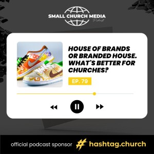 House of Brands or Branded House. What’s better for churches?
