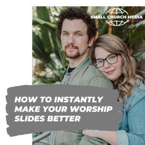 How to Instantly Make Your Worship Slides Better