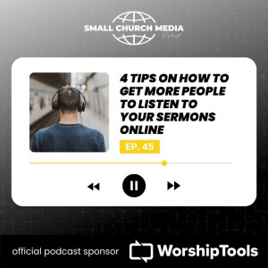 4 Tips on How To Get More People to Listen To Your Sermons Online