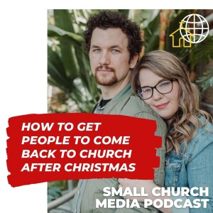 How to Get People to Come Back to Church after Christmas