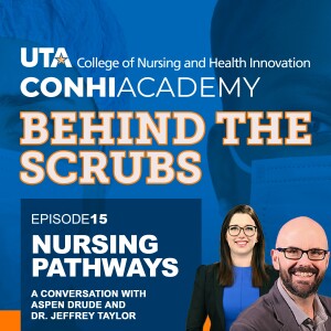 Ep 15 - The Path to Exploring UTA’s Pathways to Health Care: Nursing and Beyond