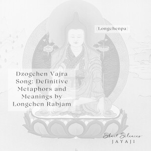Dzogchen Vajra Song: Definitive Metaphors and Meanings by Longchen Rabjam