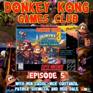 DK Games Club - ep05 - Donkey Kong Country 3: Dixie Kong's Double Trouble! (1996)