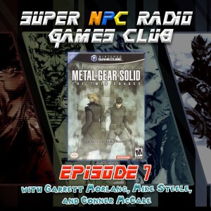 Metal Gear Solid Games Club - ep07 - Metal Gear Solid: The Twin Snakes (2004)