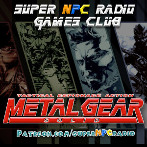 Metal Gear Solid Games Club - ep01 - Metal Gear Solid (1998)