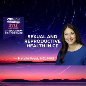 Sexual and Reproductive Health in CF - Natalie E. West, MD, MPH (Video)