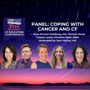 Panel: Coping with Cancer and CF (Video)