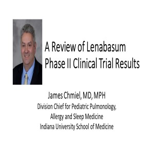 A Review of Lenabasum Phase II Clinical Trial Results - James Chmiel, MD, MPH