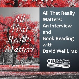 All That Really Matters: A Conversation & Book Reading with Dr. David Weill (Video)