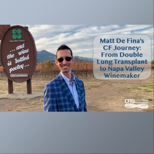 Matt De Fina's CF Journey: From Double Lung Transplant to Napa Valley Winemaker (Video)