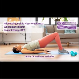 Pelvic Floor Weakness: Where Can I Start?