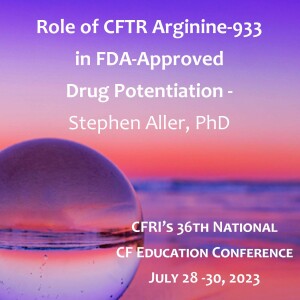 Role of CFTR Arginine-933 in FDA-Approved Drug Potentiation - Stephen Aller, PhD (Audio)