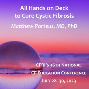 All Hands on Deck to Cure Cystic Fibrosis - Matthew Porteus, MD, PhD (Video)