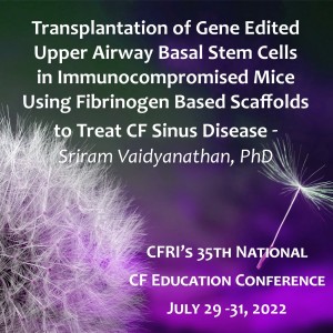 Transplantation of Gene Edited Upper Airway Basal Stem Cells - Sriram Vaidyanathan, PhD