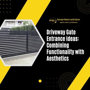 Driveway Gate Entrance Ideas: Combining Functionality with Aesthetics