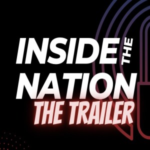 Inside the Nation | The Trailer