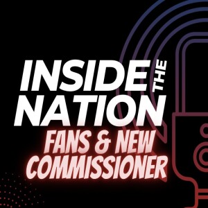 Inside the Nation | Fan Experience & New Commissioner for 2016