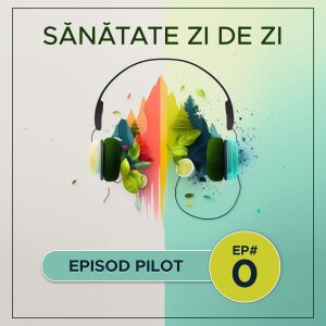 Sanatate Zi de Zi - Episod pilot (Ep. 0)