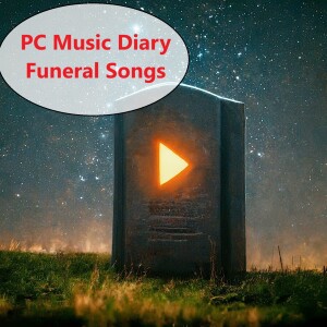 PC Music Diary: Funeral Songs