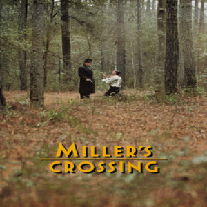 Going on 30: Miller's Crossing