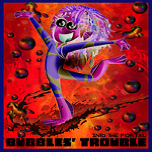 Bubbles’ Trouble: Episode 1
