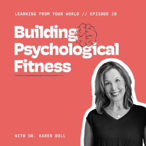 Building Psychological Fitness With Dr. Karen Doll