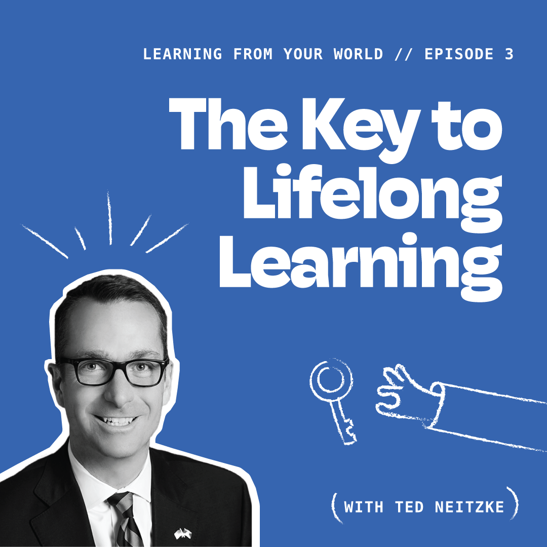Learning From Your World