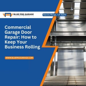 Commercial Garage Door Repair How to Keep Your Business Rolling
