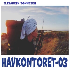 Havkontoret episode 3 - Elisabeth Tønnesen