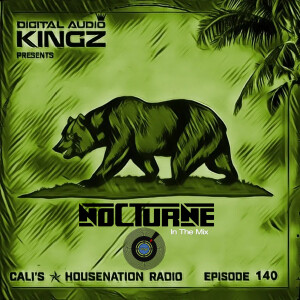 Episode 140 of Cali’s ✯ HouseNation Radio (CHNR)