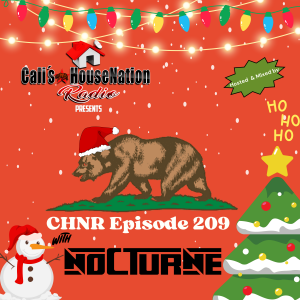CHNR Eps. 209 W/ Nocturne (Dance/ Pop House | House | Tech House) Hour #1