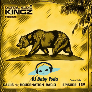 DJ Baby Yoda Guest Mix on Episode 139 of Cali’s ✯ HouseNation Radio (CHNR)