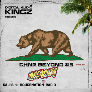 CHNR Beyond #5 W/ Uncanney (Drum & Bass)