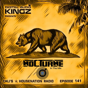 Ep. 141 of Cali’s ✯ HouseNation Radio (CHNR)