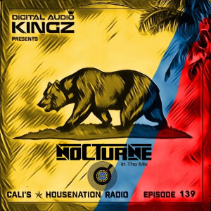 Episode 139 of Cali’s ✯ HouseNation Radio (CHNR)