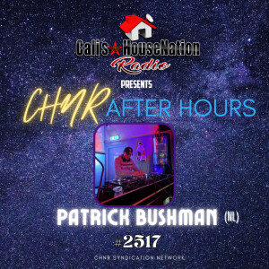CHNR AFTER HOURS #2517 w_Patrick Bushman (deep house)