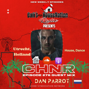 Dan Parrot Eps. 276 Guest Mix (House, Dance) Hour # 2