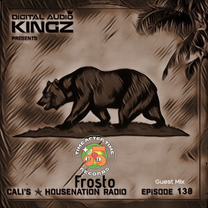 Frosto Guest Mix Ep. 138 on Cali’s ✯ HouseNation Radio (CHNR)