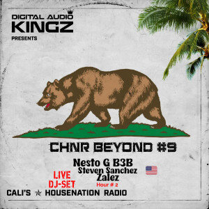 CHNR Beyond #9 W/ Nesto G B3B Steven Sanchez, Zalez (LIVE SET)