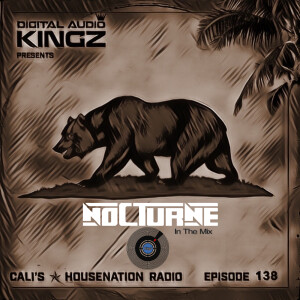 Ep. 138 of Cali’s ✯ HouseNation Radio (CHNR)