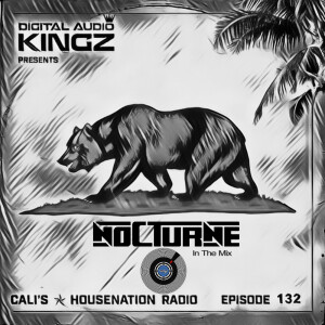 Episode 132 of Cali’s ✯ House Nation Radio