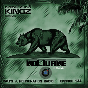 Episode 134 of Cali’s ✯ HouseNation Radio (CHNR)