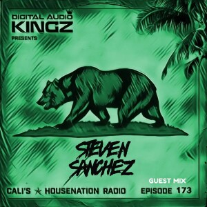 Ep. 173 Guest Mix CHNR w/ Steven Sanchez ( Tech | House )