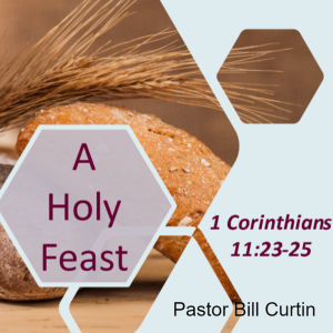 ”A Holy Feast” by Pastor Bill Curtin