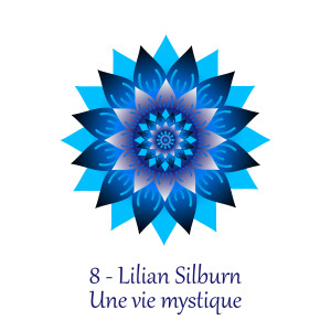 8 - Lilian  Silburn - Une vie mystique